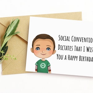 Social Conventions schreibt vor, dass ich Ihnen alles Gute zum Geburtstag wünsche. Lustige druckbare Geburtstagskarte für Freund. TV Comedy Show Inspiriert Bday Karte