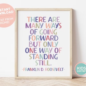 There Are Many Way Of Going Forward But Only One Way Of Standing Still. Print, Franklin D. Roosevelt Quote Classroom Poster DIGITAL DOWNLOAD