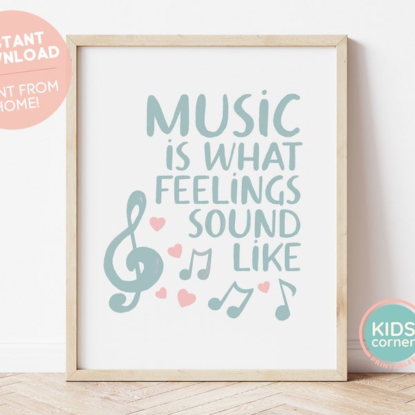 Music Is What Feelings Sound Like Printable Wall Art, Nursery Decor, Playroom Art, Instant Download, Positive, Treble Clef, DIGITAL DOWNLOAD