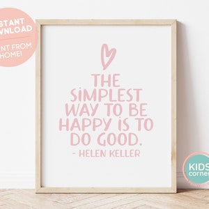 The Simplest Way To Be Happy Is To Do Good Print, Helen Keller Quote, Pink Playroom Nursery Decor, Instant Positive Art, DIGITAL DOWNLOAD