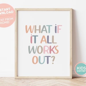What If It All Works Out Print, Positive Thinking Quote, Daily Thinking Reminder, Klassenzimmer Wandkunst, Botschaft druckbar, DIGITALER DOWNLOAD