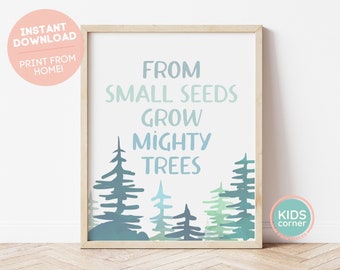 From Small Seeds Grow Mighty Trees Printable Wall Art, Nursery Decor, Tree Playroom Art, Instant Download, Positive Art, DIGITAL DOWNLOAD