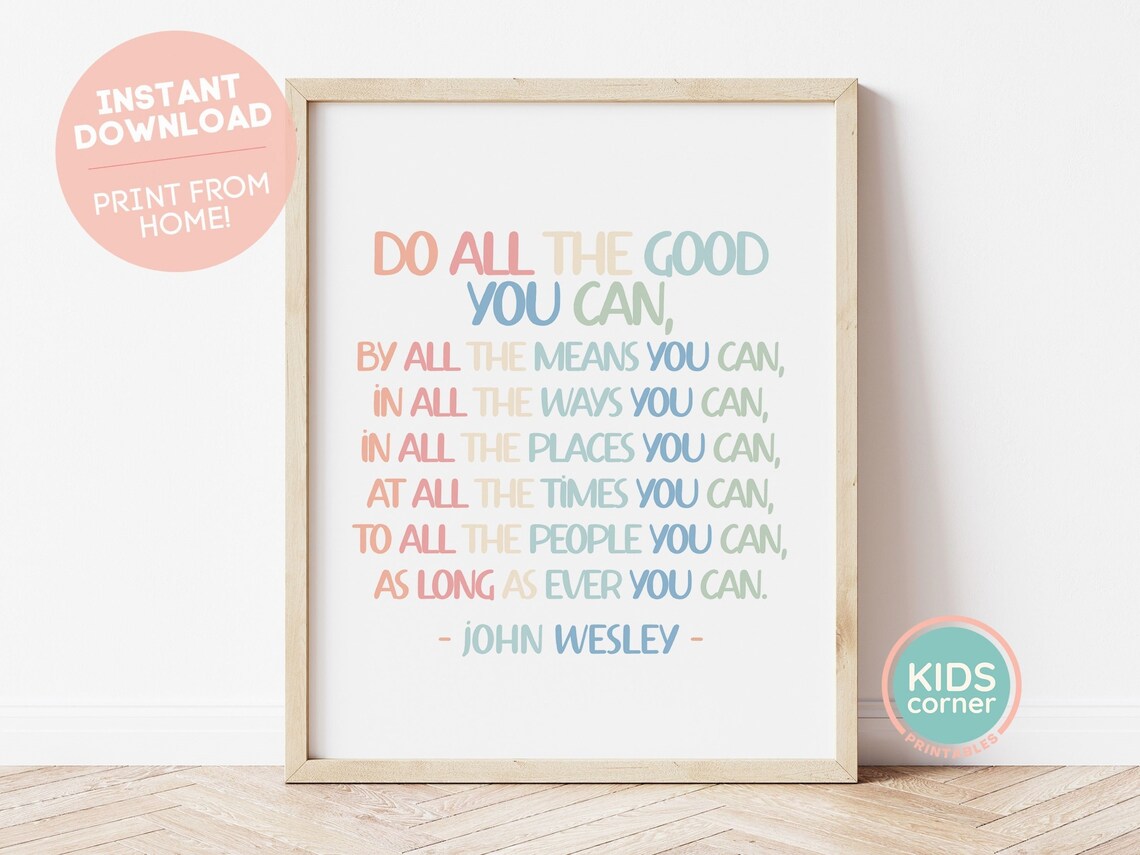 Do All the Good You Can, by All the Means You Can, in All the Ways You ...