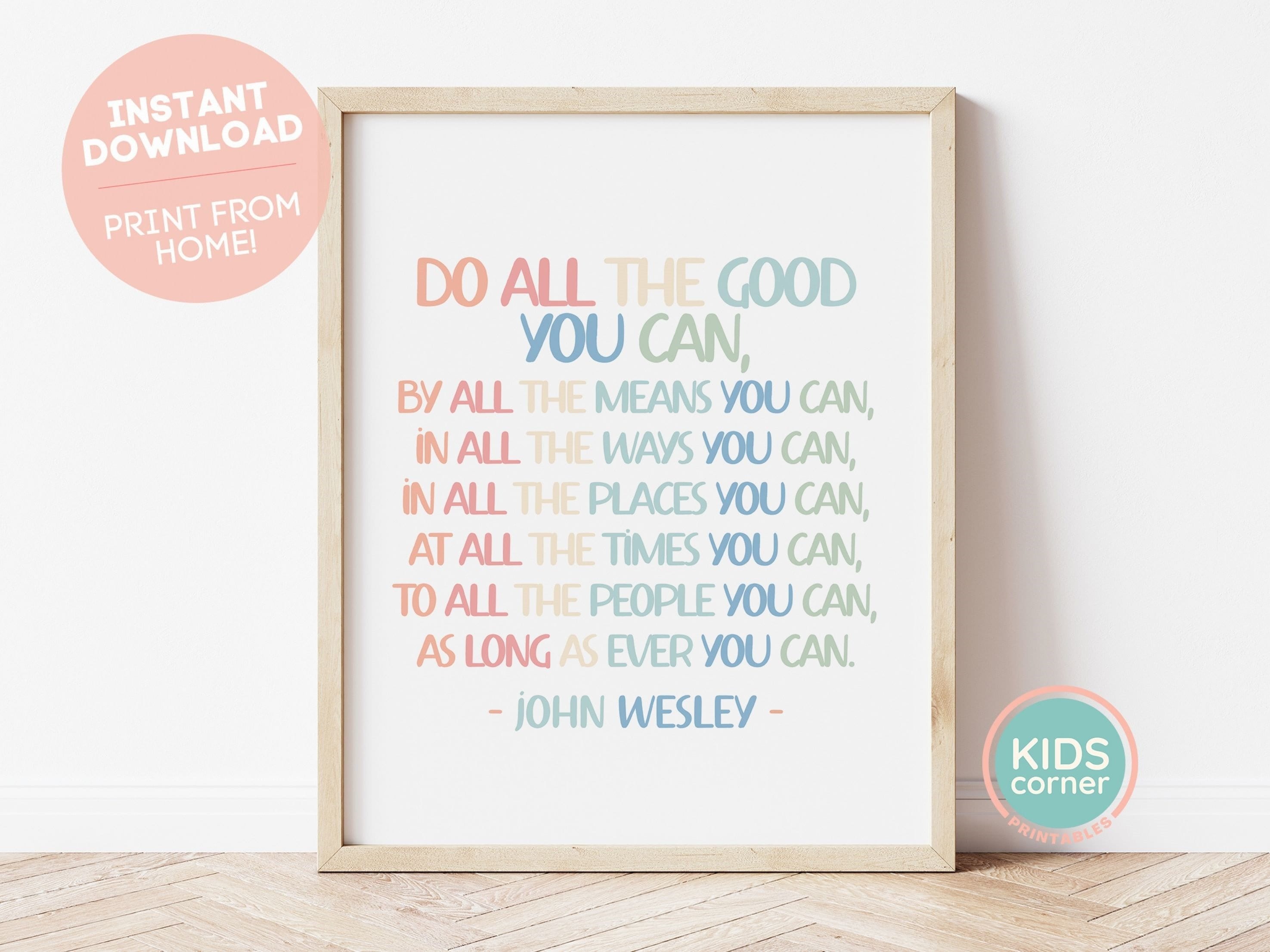 Do All the Good You Can, by All the Means You Can, in All the Ways You