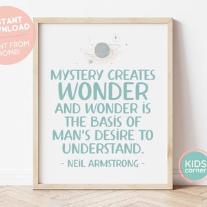 Mystery Creates Wonder and Wonder Is The Basis of Man's Desire to Understand Print, Neil Armstrong Quote, Space Print, Art DIGITAL DOWNLOAD