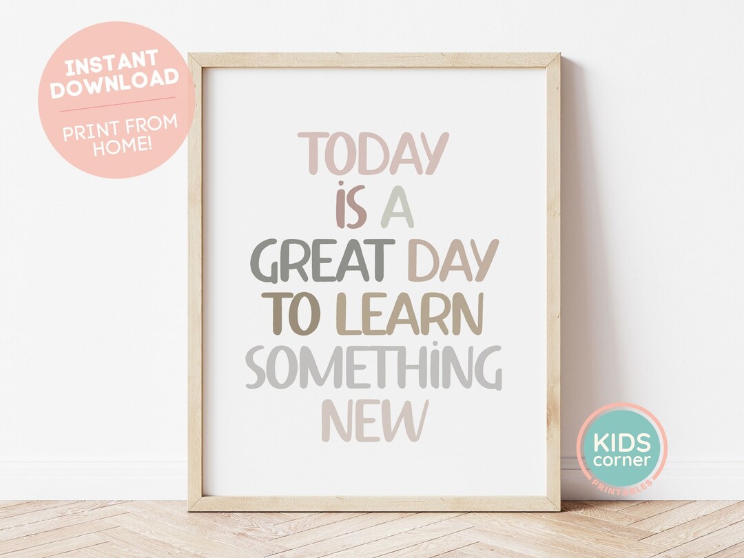 Today is A Great Day to Learn Something New Print, Classroom Printable ...