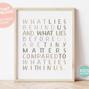 What Lies Behind Us And What Lies Before Us Are Tiny Matters Compared To What Lies Within Us, Playroom Sign, Kids Corner DIGITAL DOWNLOAD