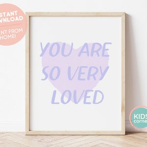 You Are So Very Loved Printable Wall Art, Lavender Nursery Decor, Playroom Art, Instant Download, Instant Kids Wall Art, DIGITAL DOWNLOAD