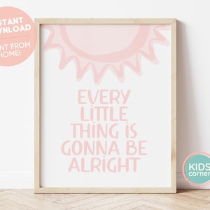 Every Little Thing Is Gonna Be Alright Print, Positive Decor, Pink Sun Playroom Decor, Kids Room Decor, Positive Art, DIGITAL DOWNLOAD