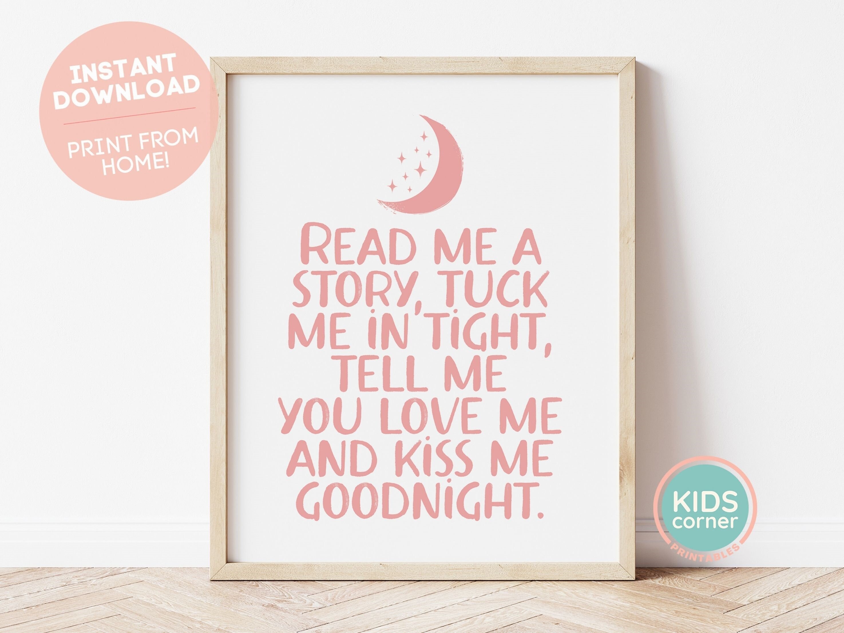 Read Me A Story, Tuck Me In Tight, Tell Me You Love Me And Kiss Me Goodnight Print, Nursery Room Print, Kids Corner Art, DIGITAL DOWNLOAD