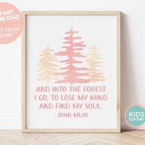 And Into The Forest I Go, To Lose My Mind and Find My Soul Printable Wall Art, Mindfulness Art, Instant Download, John Muir DIGITAL DOWNLOAD