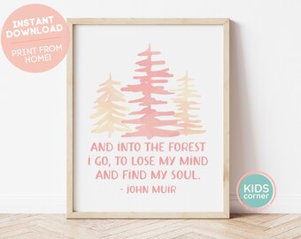 And Into The Forest I Go, To Lose My Mind and Find My Soul Printable Wall Art, Mindfulness Art, Instant Download, John Muir DIGITAL DOWNLOAD