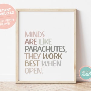 May include: A framed print with the quote "Minds are like parachutes, they work best when open." The text is in various shades of brown, gray, and pink. The print also has a pink circle that says "Instant Download" and a green circle that says "Kids Corner".