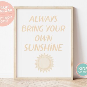 Always Bring Your Own Sunshine Printable Wall Art, Sun Nursery Decor, Playroom, Instant Download, Instant Kids Wall Art, DIGITAL DOWNLOAD