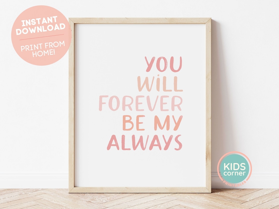 You Will Forever Be My Always Printable Art, Pink Inspirational Wall ...