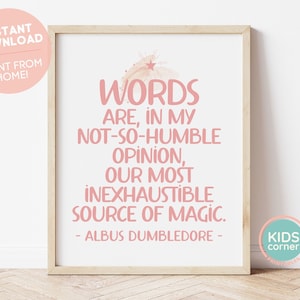 Words Are, In My Not-So-Humble Opinion, Our Most Inexhaustible Source of Magic Print, English Motivational Classroom Print, DIGITAL DOWNLOAD