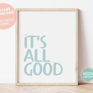 Könnte beinhalten: Ein hellblauer gerahmter Druck mit dem Text "it's all good" in hellblauer Schrift. Der Druck ist auf weißem Hintergrund und liegt auf einem Holzboden.