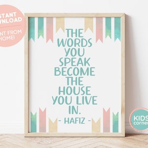 Les mots que vous prononcez deviennent la maison dans laquelle vous vivez imprimé, citation Hafiz, message art imprimable, école à la maison, citation en classe impression, fichier numérique