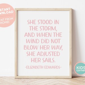 She Stood In The Storm, And When The Wind Did Not Blow Her Way, She Adjusted Her Sails Printable, Elizabeth Edwards Quote, DIGITAL DOWNLOAD