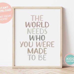 The World Needs Who You Were Made To Be Print, Brown Colors Print, Boho Positive Quote, Instant Download, Positive Decor, DIGITAL DOWNLOAD