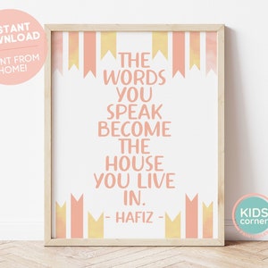 The Words You Speak Become The House You Live In Print, Hafiz Quote, Message Art Printable, Home School, Classroom Quote Print, DIGITAL FILE