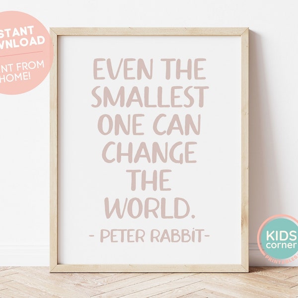 Even The Smallest One Can Change The World Print, Peter Rabbit Quote, Brown Art, Nursery Room Printable, Kids Corner Art, DIGITAL DOWNLOAD