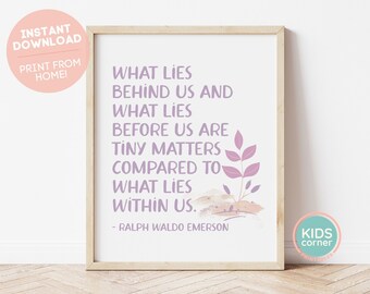 What Lies Behind Us And What Lies Before Us Are Tiny Matters Compared To What Lies Within US, Ralph Waldo Emerson Quote, DIGITAL DOWNLOAD