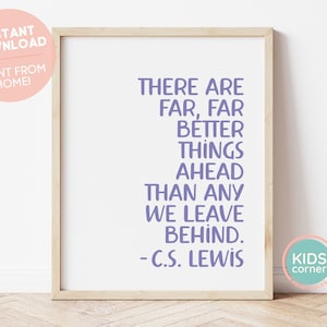 There Are Far, Far Better Things Ahead Than Any We Leave Behind Print, CS Lewis, Blue Quote Print, Positive Focus Art, DIGITAL DOWNLOAD