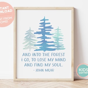 And Into The Forest I Go, To Lose My Mind and Find My Soul Printable Wall Art, Playroom Art, Instant Download, John Muir DIGITAL DOWNLOAD