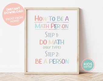 How To Be A Math Person Print, Step 1 Do Math (Any Type) Step 2 Be A Person, Rainbow Classroom Printable, Funny Mathematics DIGITAL DOWNLOAD