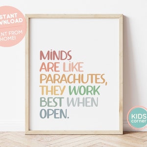 May include: A printable wall art print with a motivational quote in colorful text: "Minds are like parachutes, they work best when open."