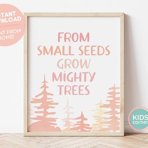 From Small Seeds Grow Mighty Trees Printable Wall Art, Nursery Decor, Tree Playroom Art, Instant Download, Positive Art, DIGITAL DOWNLOAD
