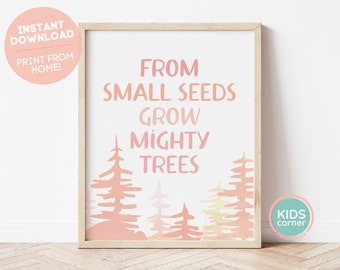 From Small Seeds Grow Mighty Trees Printable Wall Art, Nursery Decor, Tree Playroom Art, Instant Download, Positive Art, DIGITAL DOWNLOAD