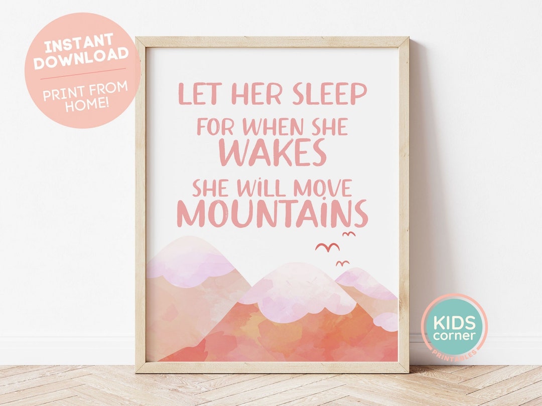 Let Her Sleep for When She Wakes She Will Move Mountains Printable, Let ...