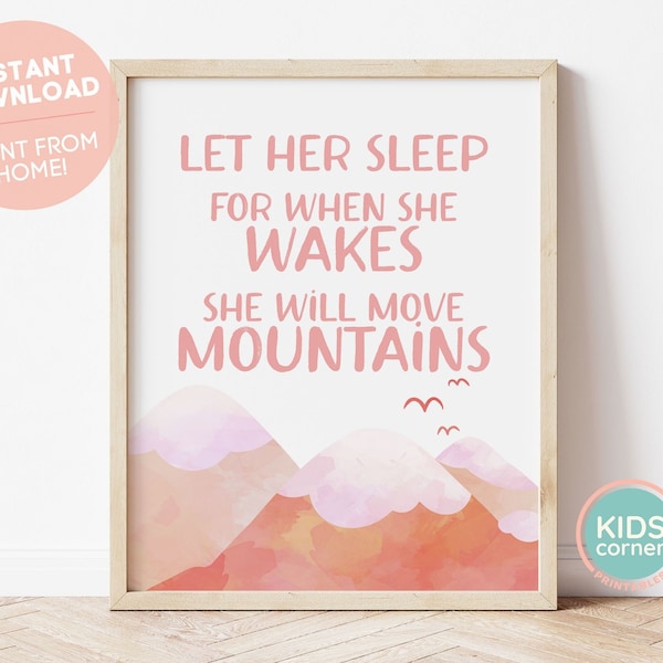 Let Her Sleep For When She Wakes She Will Move Mountains Printable, Let Her Sleep Wall Art, Let Her Sleep Sign, Kids Decor, DIGITAL DOWNLOAD