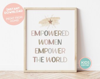 Empowered Women Empower The World Print, Nursery Room Printable, Playroom Wall Decor, Classroom Positive Mindset Poster, DIGITAL DOWNLOAD