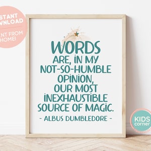 Words Are, In My Not-So-Humble Opinion, Our Most Inexhaustible Source of Magic Print, English Motivational Classroom Print, DIGITAL DOWNLOAD