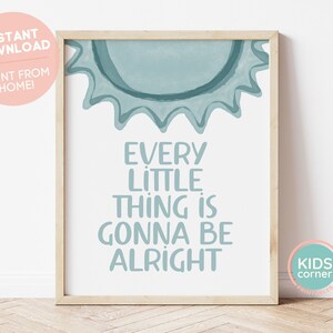 Every Little Thing Is Gonna Be Alright Print, Positive Decor, Blue Green Sun Playroom Decor, Kids Room Decor, Positive Art, DIGITAL DOWNLOAD