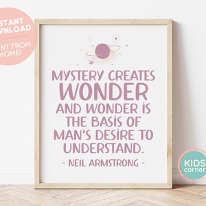 Mystery Creates Wonder and Wonder Is The Basis of Man&#39;s Desire to Understand Print, Neil Armstrong Quote, Space Print, Art DIGITAL DOWNLOAD