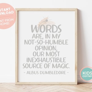 Words Are, In My Not-So-Humble Opinion, Our Most Inexhaustible Source of Magic Print, English Motivational Classroom Print, DIGITAL DOWNLOAD