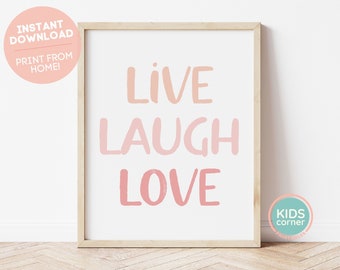 Live Laugh Love Printable Wall Art, Nursery Decor, Playroom Art, Instant Download, Love Wall Art, Message Positive Print, DIGITAL DOWNLOAD