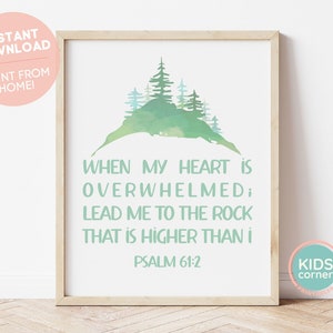 When My Heart Is Overwhelmed Lead Me To The Rock That Is Higher Than I, Psalm 61:2, Bible Verse Wall Art Scripture Green Mountains DIGITAL