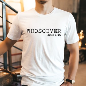 Whosoever John 3:16 Christian Quote T Shirt