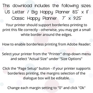 May include: Instructions on how to print a digital planner file in US Letter or Classic Happy Planner sizes. The text explains how to enable borderless printing from Adobe Reader by selecting the correct printer settings.