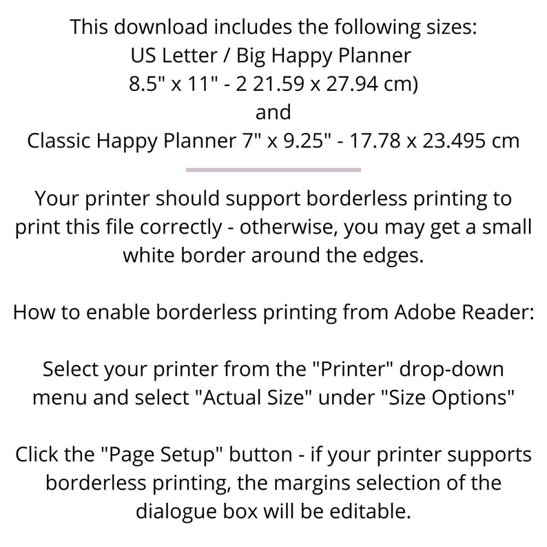 Puede incluir: Texto que explica c&oacute;mo imprimir un archivo en los tama&ntilde;os US Letter o Classic Happy Planner. Se recomienda utilizar la impresi&oacute;n sin bordes para evitar un borde blanco alrededor de los bordes. Se proporcionan instrucciones para habilitar la impresi&oacute;n sin bordes en Adobe Reader.
