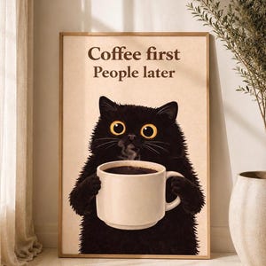 Funny Cat Coffee Poster, Black Cat Wall Art, Coffee First People Later Print, Cute Kitchen Decor, Coffee Bar Artwork