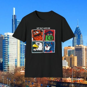 Philly Mascots Let It Be Flyers Gritty, Phillies Phanatic, Eagles Swoop, 76ers Franklin Philadelphia Sports Shirt image 1