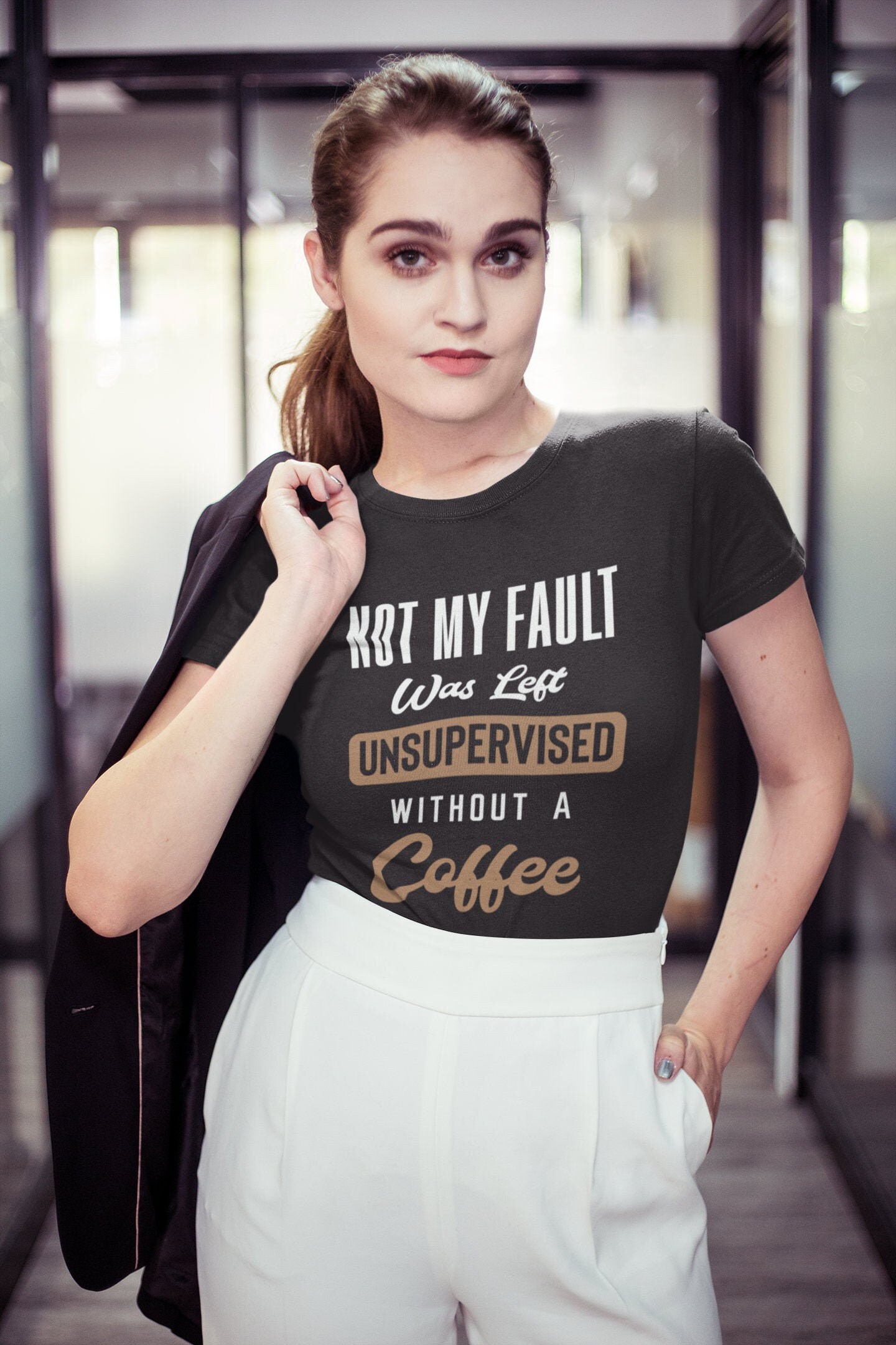it's not my fault i was left unsupervised t shirt