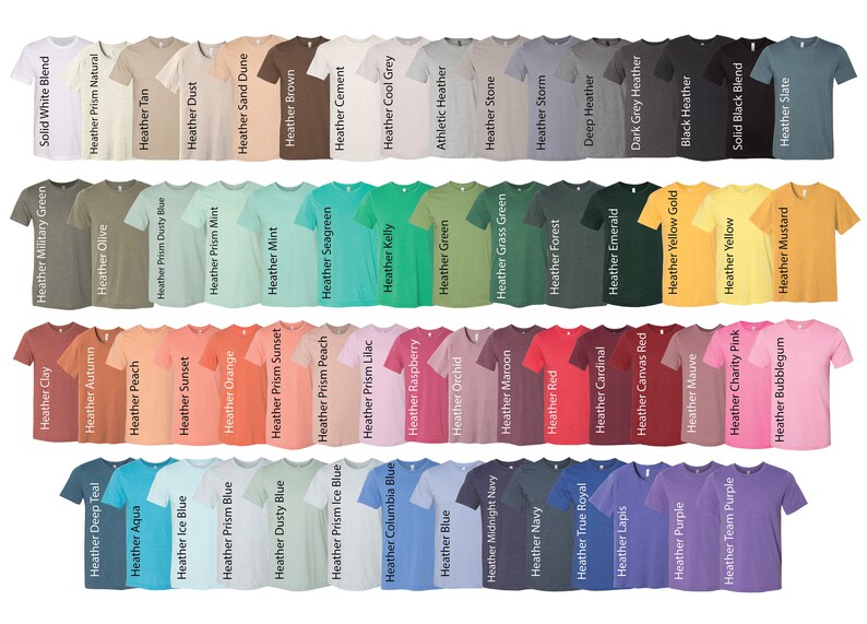 May include: A variety of t-shirt colors, including heather clay, military green, white blend, deep teal, autumn, prism natural, olive, aqua, ice blue, peach, tan, prism dusty blue, sunset, dust, prism mint, prism blue, orange, sand dune, dusty blue, prism sunset, mint, brown, prism peach, seagreen, prism ice blue, cement, prism lilac, columbia blue, kelly, cool grey, raspberry, blue, green, athletic heather, orchid, midnight navy, navy, stone, maroon, grass green, storm, red, forest, true royal, deep heather, cardinal, emerald, lapis, canvas red, dark grey heather, purple, team purple, mauve, charity pink, yellow gold, black heather, yellow, solid black blend, bubblegum, and mustard. The shirts are all short-sleeved and have a crew neck.