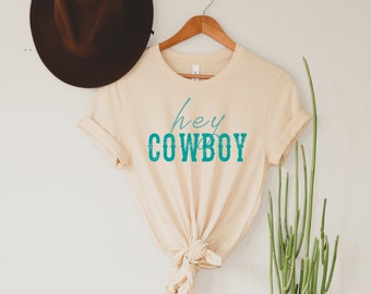 Hey Cowboy Shirt / Cowboy T-Shirt / Cowboy Shirt / Cowgirl Shirt / Western Wear / Western Graphic Tee / Women's Western Wear / Country Shirt
